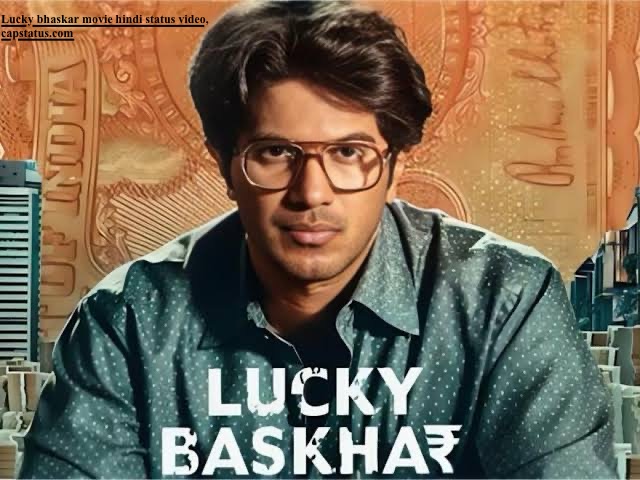 Lucky bhaskar movie hindi status video , capstatus.com